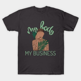 My Body My Business T-Shirt